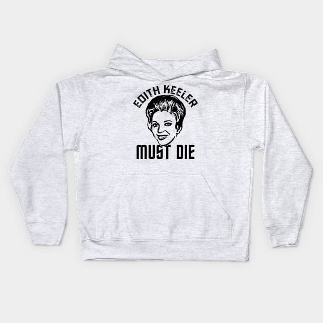 Edith Keeler Must Die Kids Hoodie by geezersofthegame